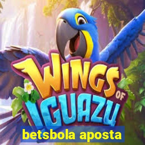 betsbola aposta